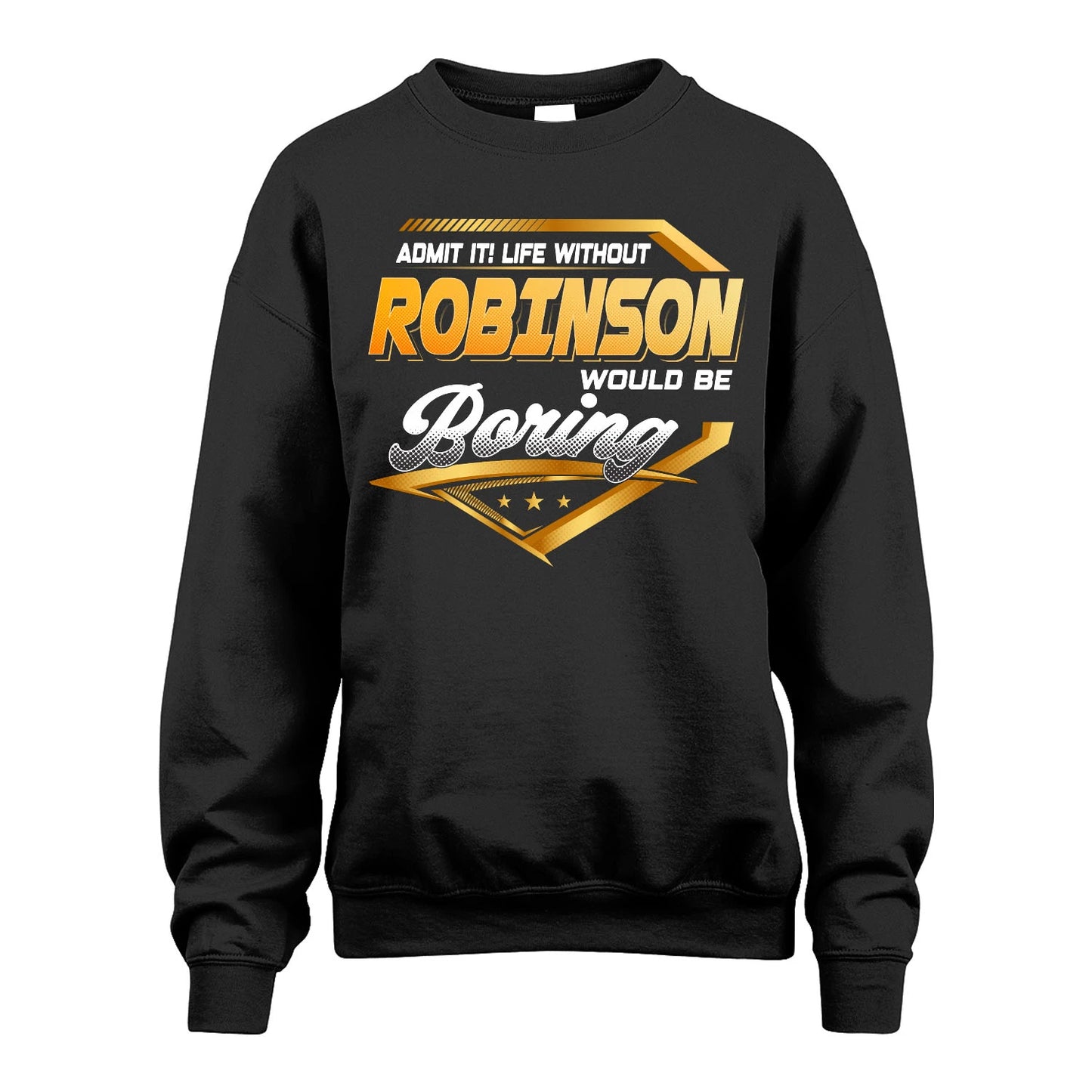 ROBINSON 13K1-513 Personalized "Admit It! Life Without ... Would Be Boring"