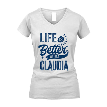 CLAUDIA 13K1-116 Personalized Name Quote T-Shirt Life Is Better With Unisex Gift