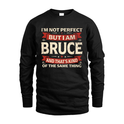 BRUCE 13K1-566 I'm Not Perfect But I Am...