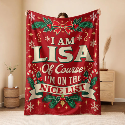 I'm Name Of Course I'm On The Nice List Christmas Fleece Blanket LISA 13K1 BK56