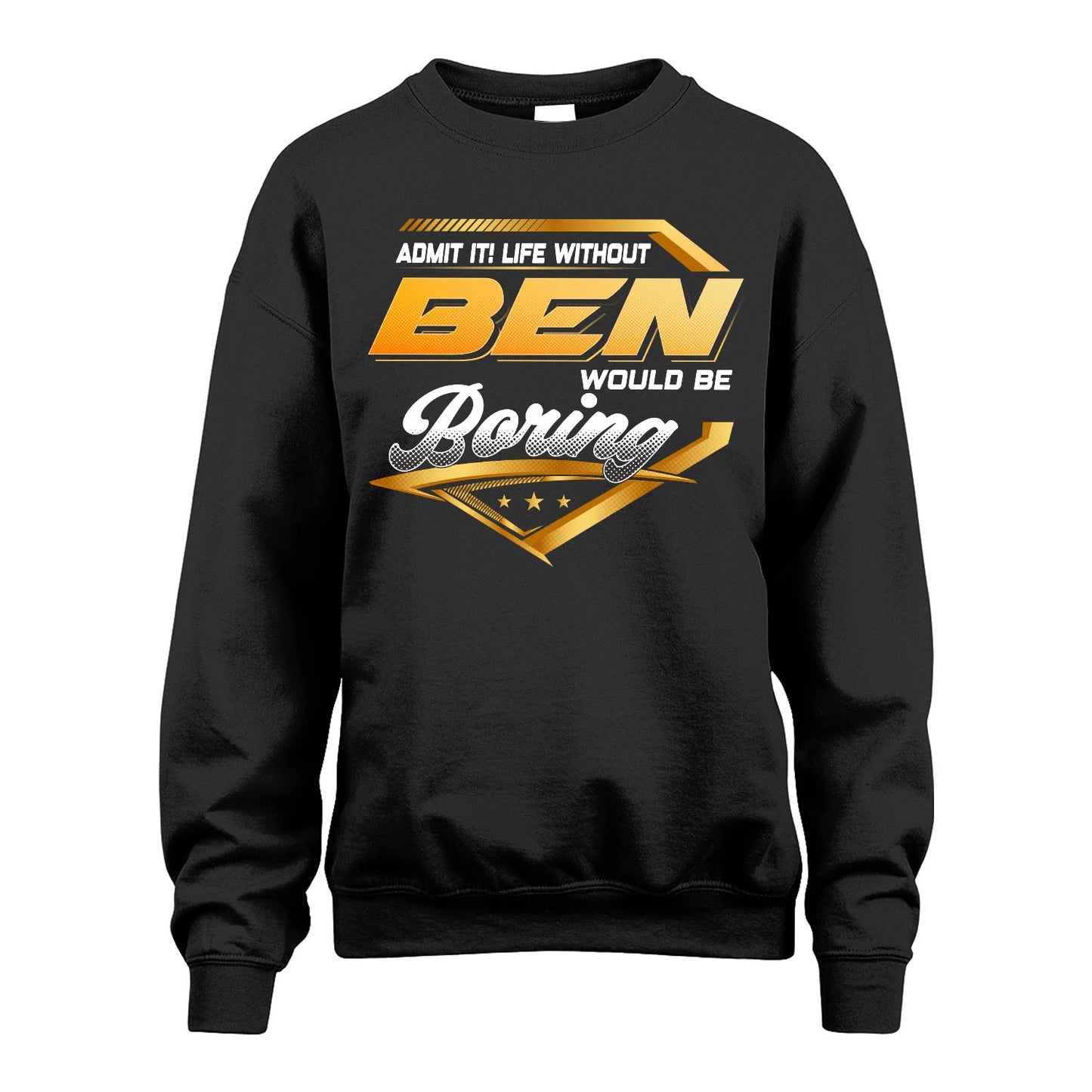 BEN 13K1-513 Personalized "Admit It! Life Without ... Would Be Boring"