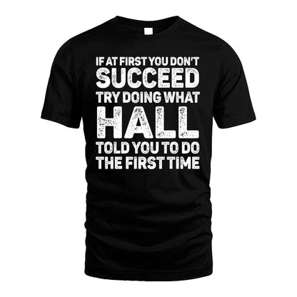 HALL 13K1-117   Personalized Funny Quote Apparel If At First You Dont Succeed