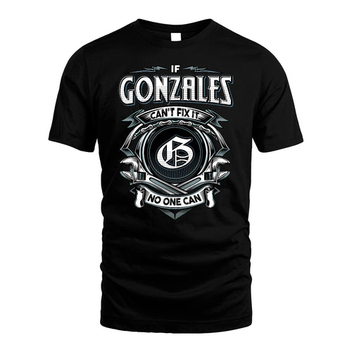 GONZALES 13K1-510 Personalized  "Can’t Fix It No One Can"