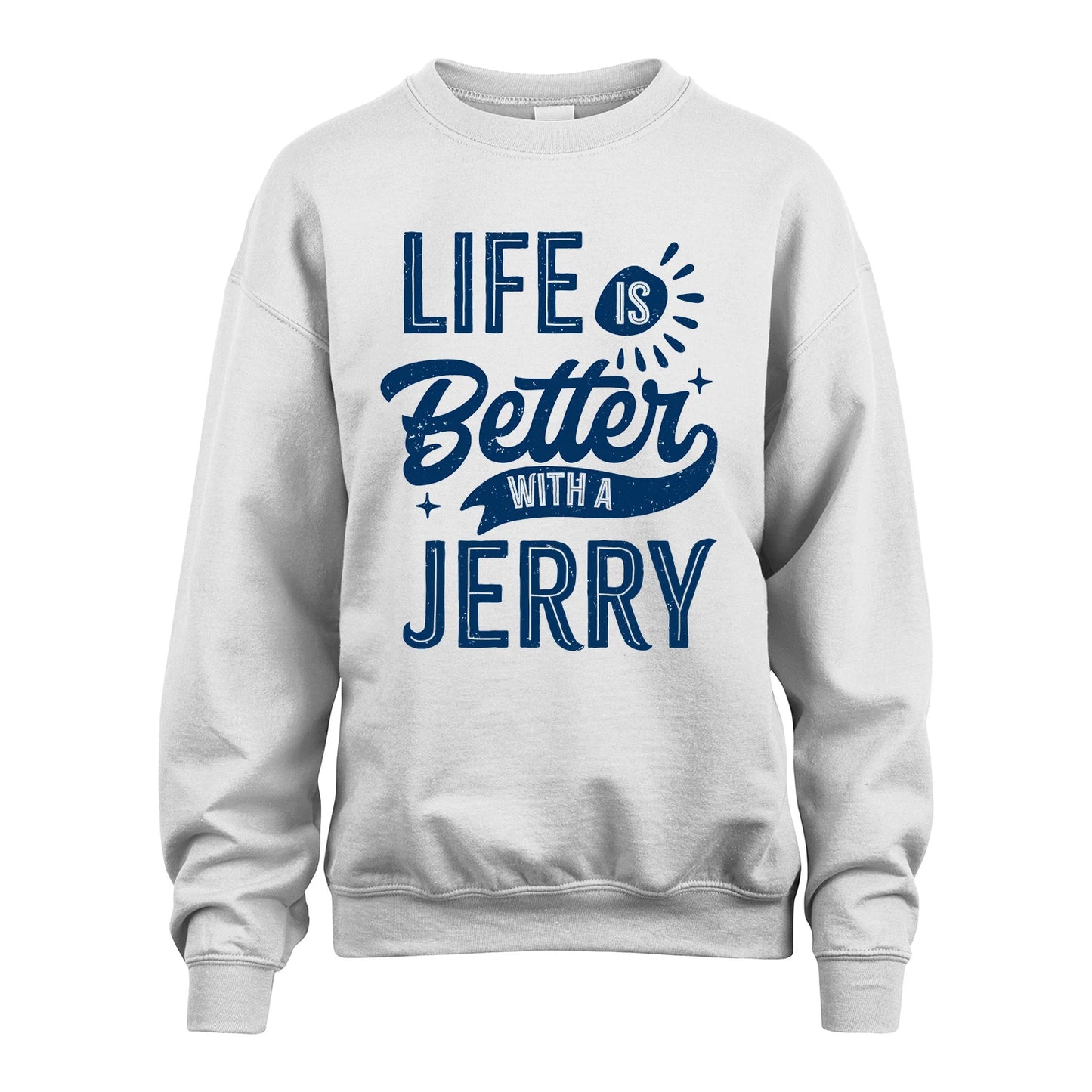 JERRY 13K1-116 Personalized Name Quote T-Shirt Life Is Better With Unisex Gift