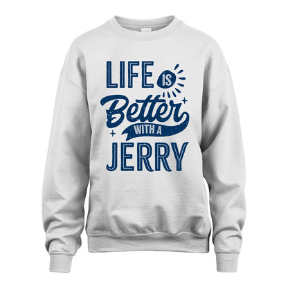 JERRY 13K1-116 Personalized Name Quote T-Shirt Life Is Better With Unisex Gift