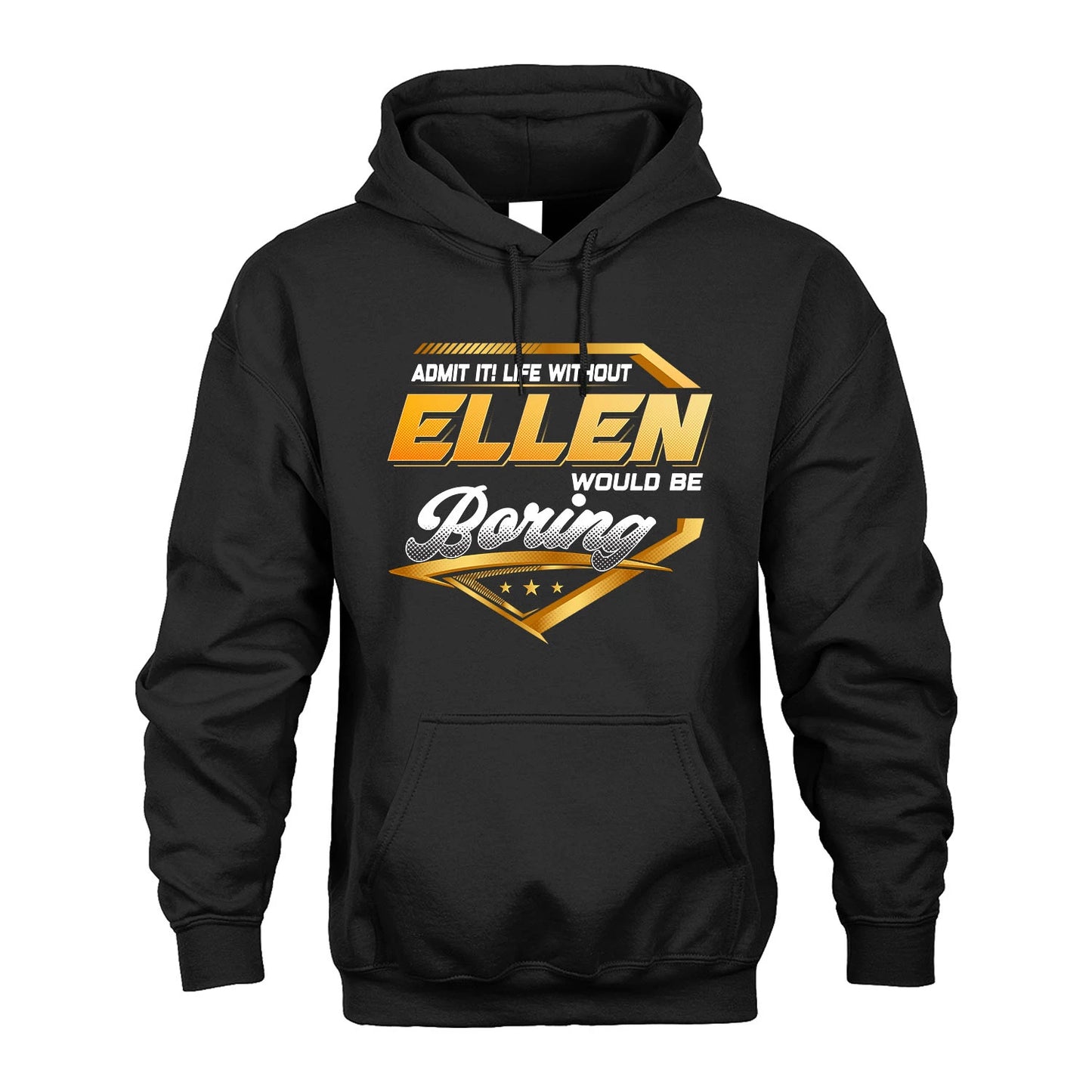 ELLEN 13K1-513 Personalized "Admit It! Life Without ... Would Be Boring"
