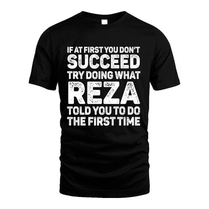 REZA 13K3-117Personalized Funny Quote Apparel If At First You Dont Succeed