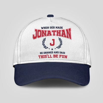 When God Made Your Name He Grinned And Said This'll Be Fun Blue Cap JONATHAN 13K1 C57PF