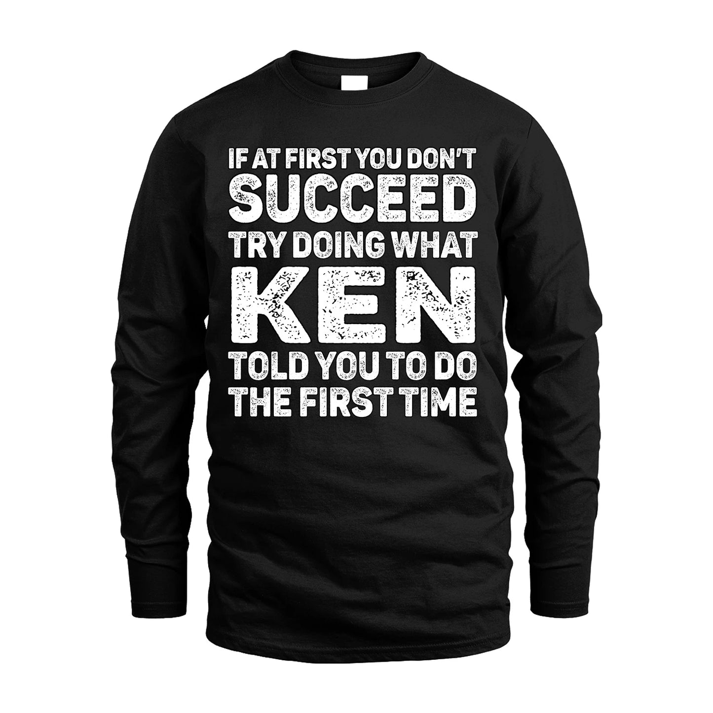 KEN 13K1-117   Personalized Funny Quote Apparel If At First You Dont Succeed