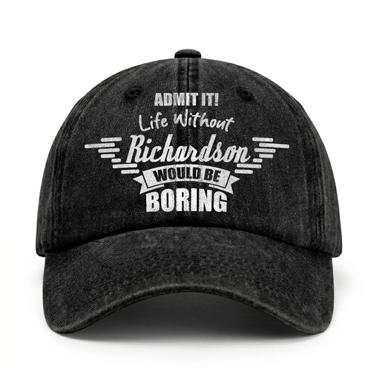 Admit It Life Without Your Name Would Be Boring Vintage Cap RICHARDSON 13K1 C44PF