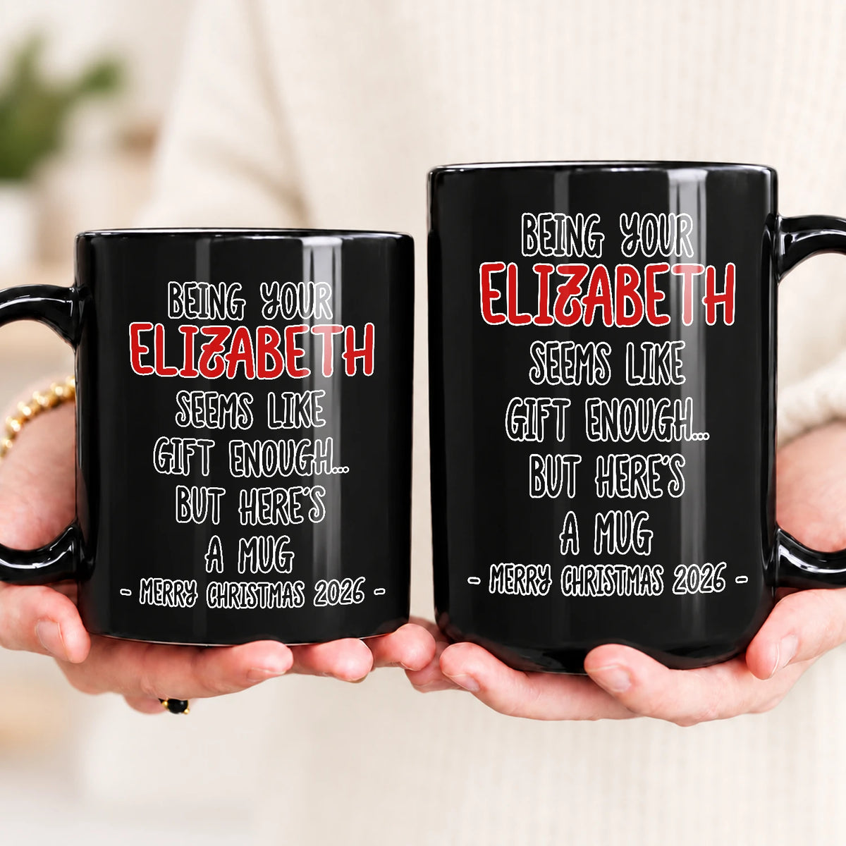 Being Your Name Seems Like Gift Enough Funny Christmas Mug Gift ELIZABETH 13K1 MG33