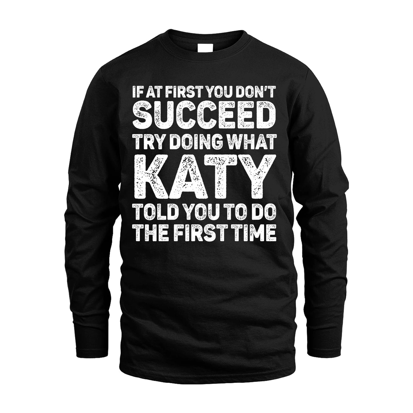 KATY 13K3-117Personalized Funny Quote Apparel If At First You Dont Succeed