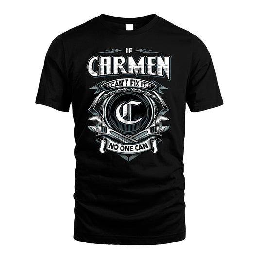 CARMEN 13K1-510 Personalized  "Can’t Fix It No One Can"