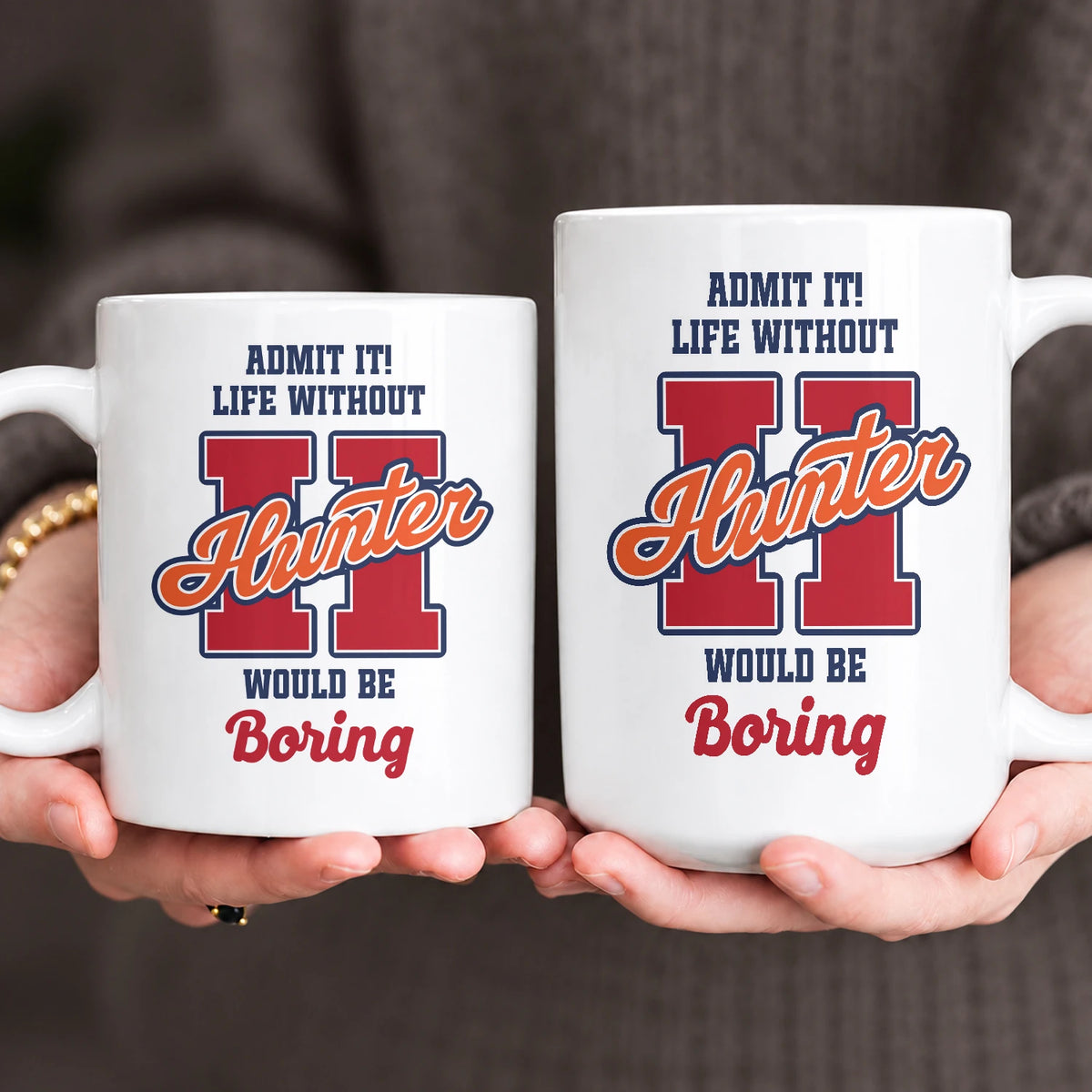 Admit It Life Without Your Name Would Be Boring Sporty Mug HUNTER 13K1 MG17