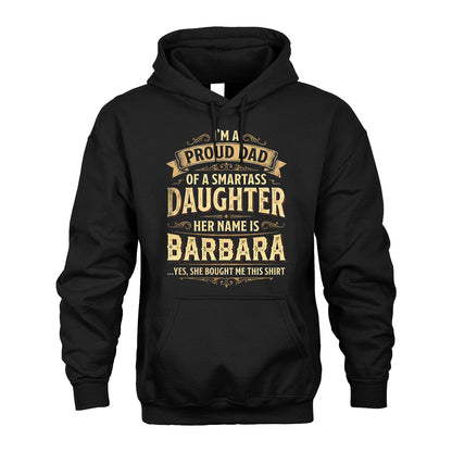 BARBARA 13K1-356 I'm A Proud Dad Of A Smartass Daughter Her Name Is...