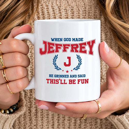 When God Made Your Name Personalized Mug JEFFREY 13K1 MG08