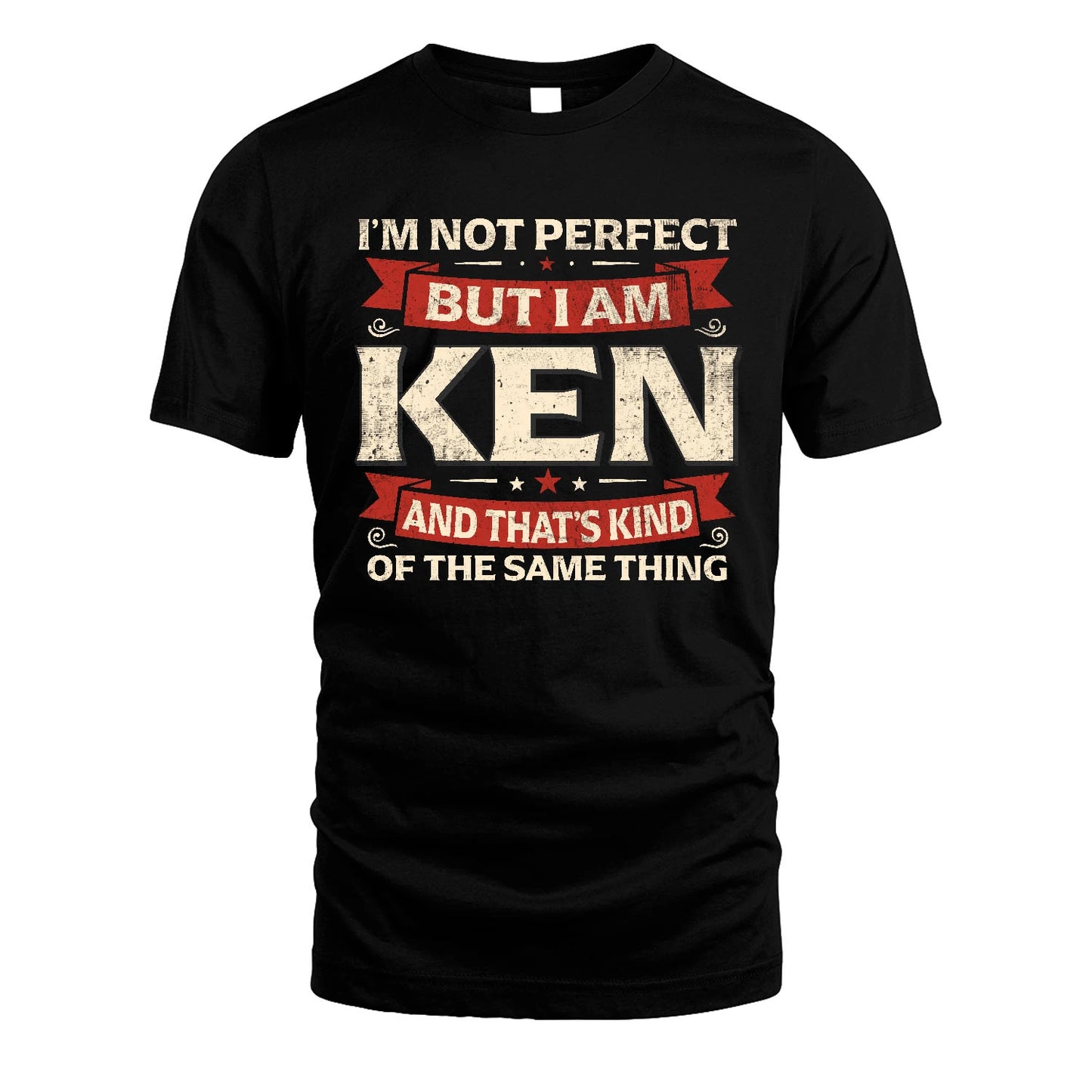 KEN 13K1-566 I'm Not Perfect But I Am...