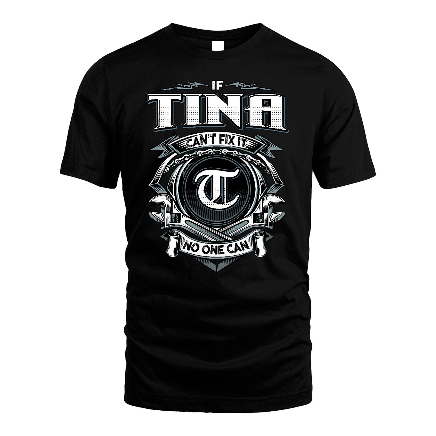 TINA 13K1-510 Personalized  "Can’t Fix It No One Can"
