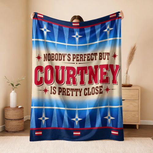 Nobody's Perfect But Your Name Is Close Native American Fleece Blanket COURTNEY 13K1 BK57
