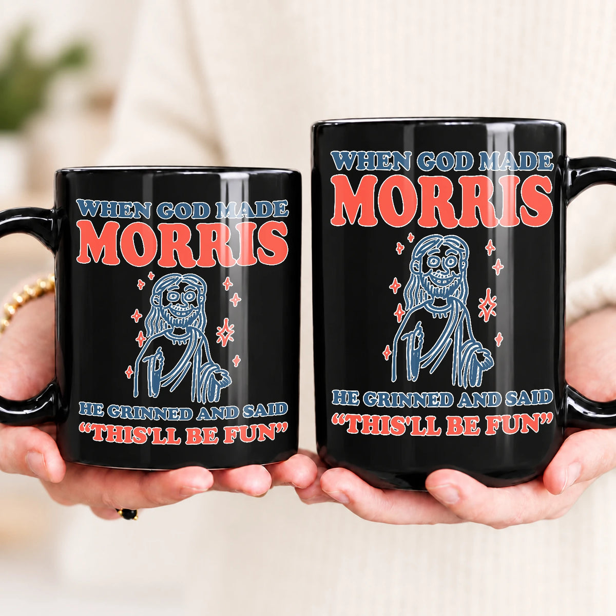 When God Made Your Name Funny Mug MORRIS 13K1 MG13