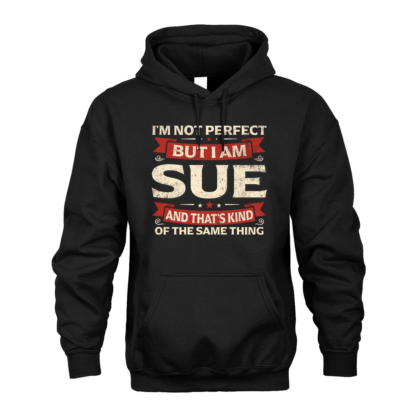 SUE 13K1-566 I'm Not Perfect But I Am...