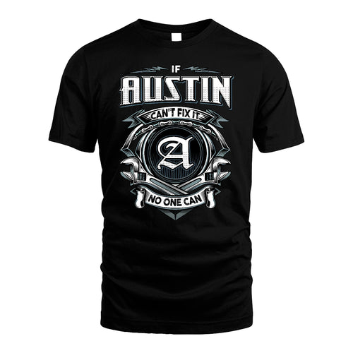 AUSTIN 13K1-510 Personalized  "Can’t Fix It No One Can"