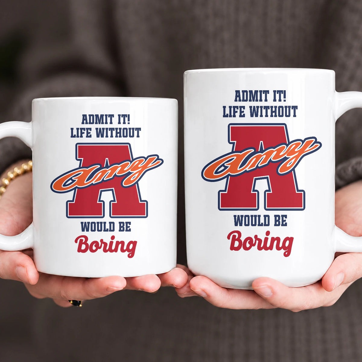 Admit It Life Without Your Name Would Be Boring Sporty Mug AMY 13K1 MG17