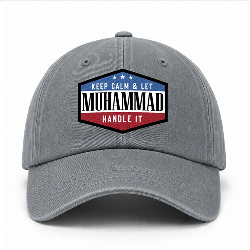 Keep Calm & Let Your Name Handle It Washed Cap MUHAMMAD 13K1 C87PF