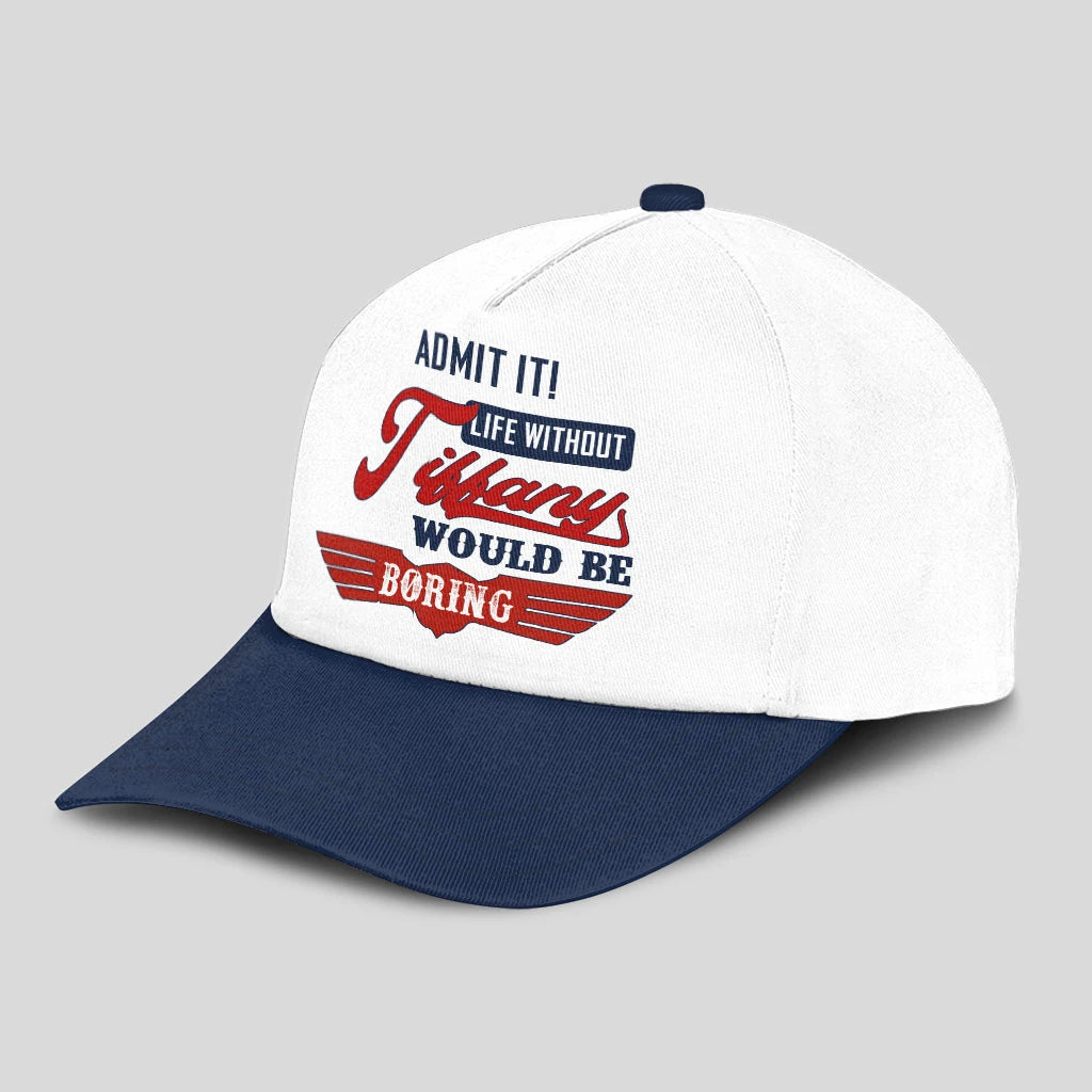 Admit It Life Without Your Name Would Be Boring Vintage Cap TIFFANY 13K1 C52PF