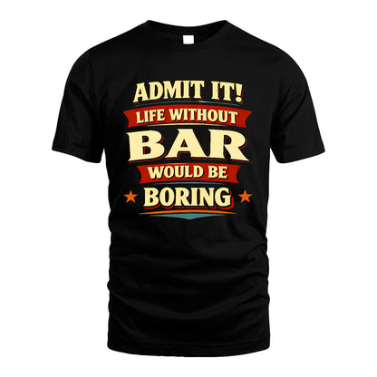 BAR 13K4-503 Personalized "Admit It Life Without..."