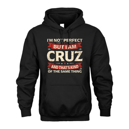 CRUZ 13K1-566 I'm Not Perfect But I Am...