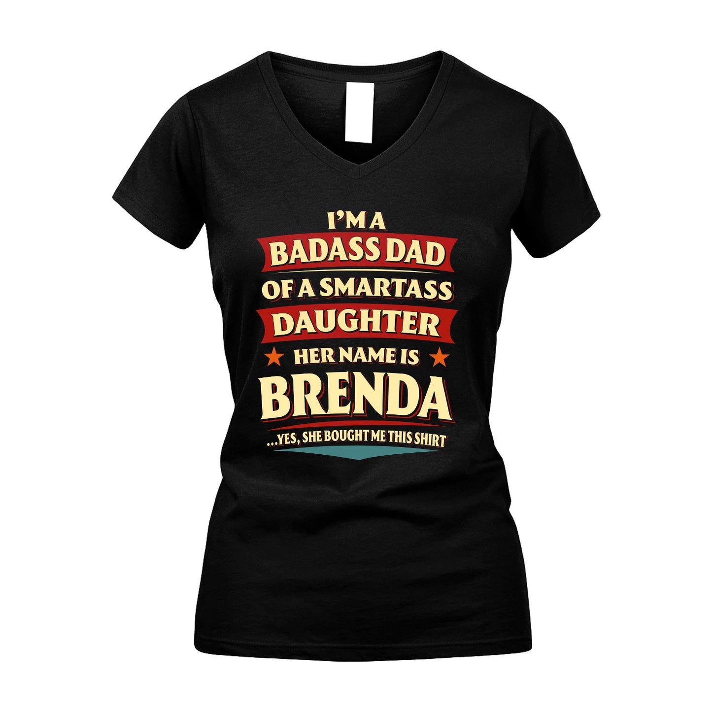 BRENDA 13K1-535 I'm A Badass Dad Of A Smartass Daughter Her Name Is ...