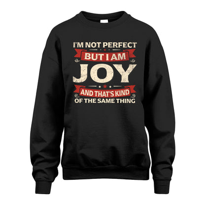JOY 13K1-566 I'm Not Perfect But I Am...