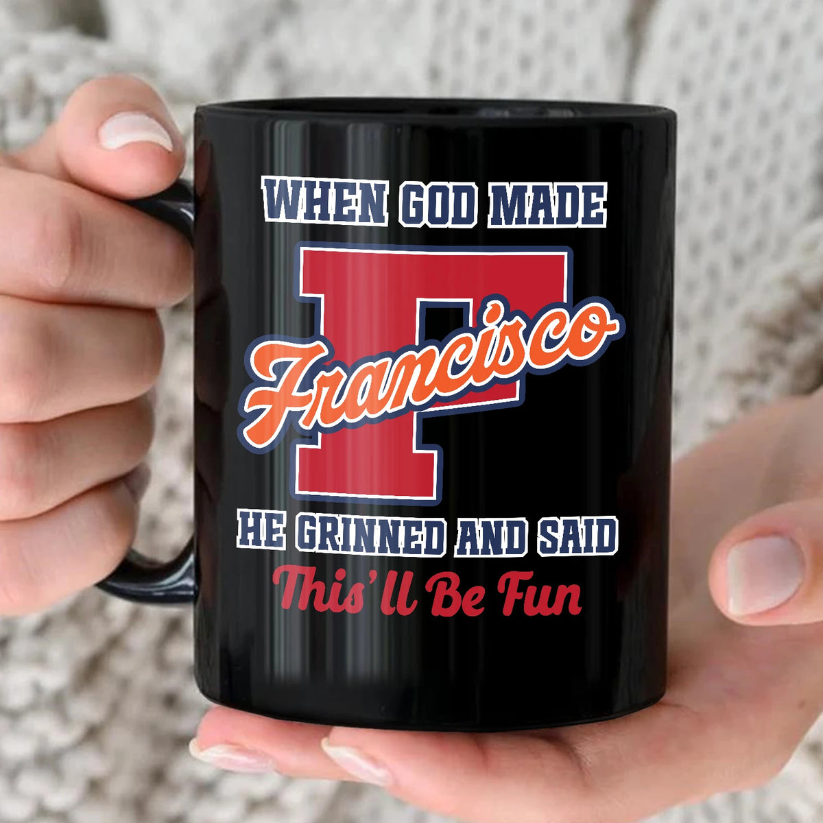 When God Made Your Name Personalized Baseball Mug FRANCISCO 13K1 MG07
