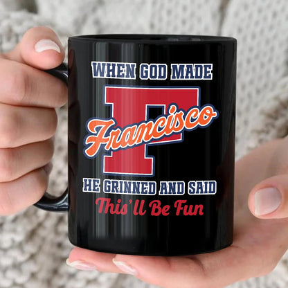 When God Made Your Name Personalized Baseball Mug FRANCISCO 13K1 MG07