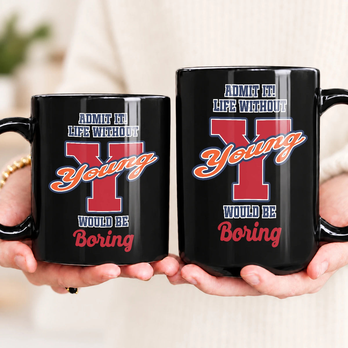 Admit It Life Without Your Name Would Be Boring Sporty Mug YOUNG 13K1 MG17