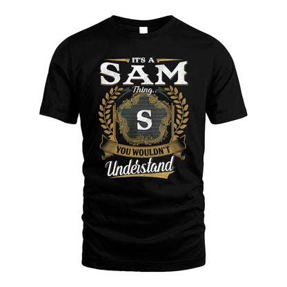 SAM 13K1-1–Personalized Name Quote Apparel “It’s an NAME Thing You Wouldn’t Understand”