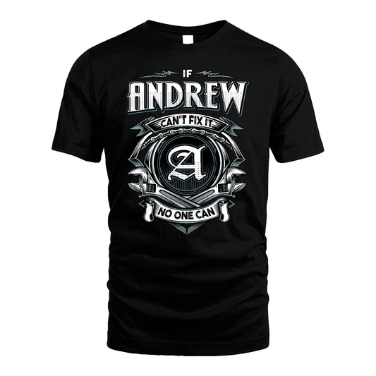 ANDREW 13K1-510 Personalized  "Can’t Fix It No One Can"