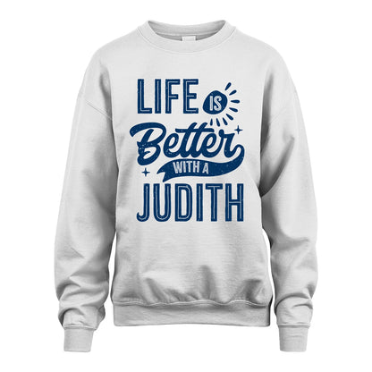 JUDITH 13K1-116 Personalized Name Quote T-Shirt Life Is Better With Unisex Gift