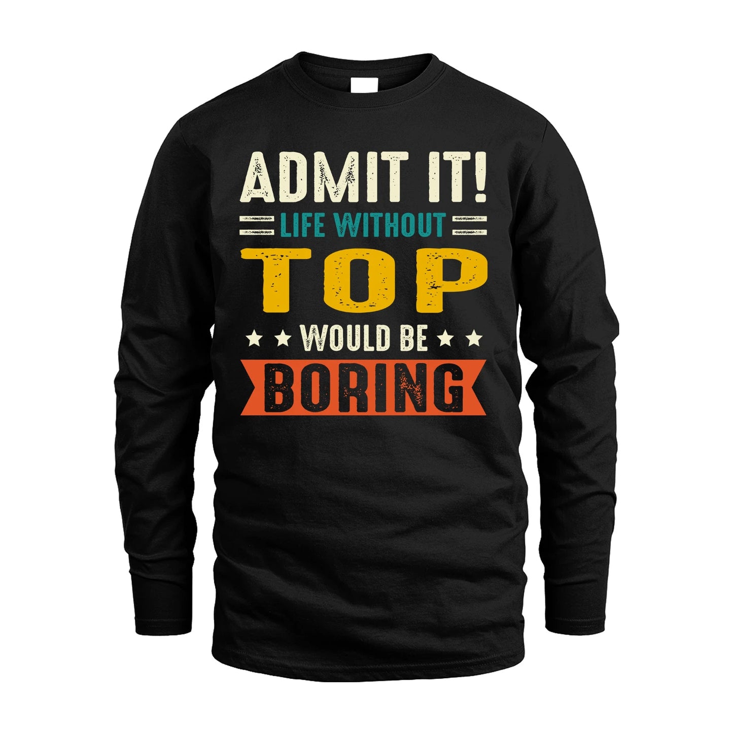 TOP 13K1-124–Personalized Funny Quote Apparel “Life Without NAME Would Be Boring”