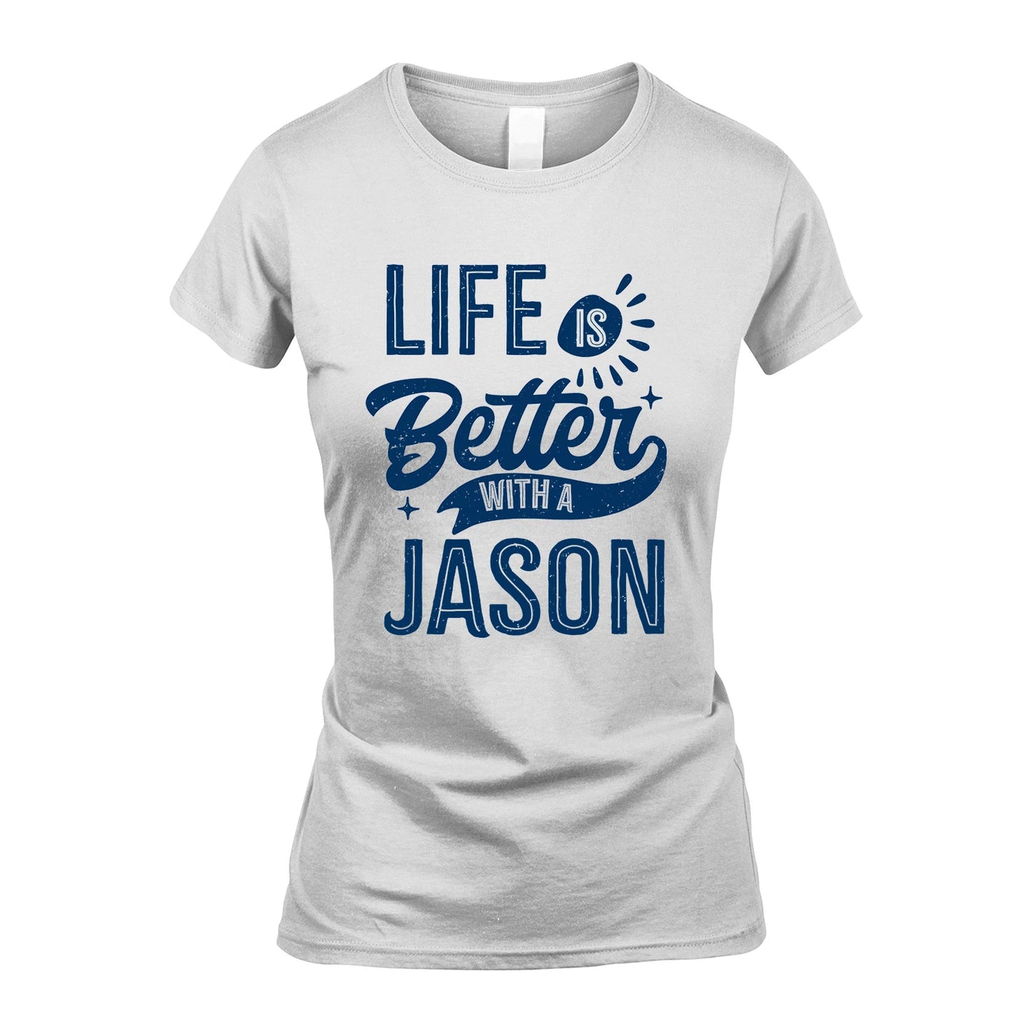 JASON 13K1-116 Personalized Name Quote T-Shirt Life Is Better With Unisex Gift