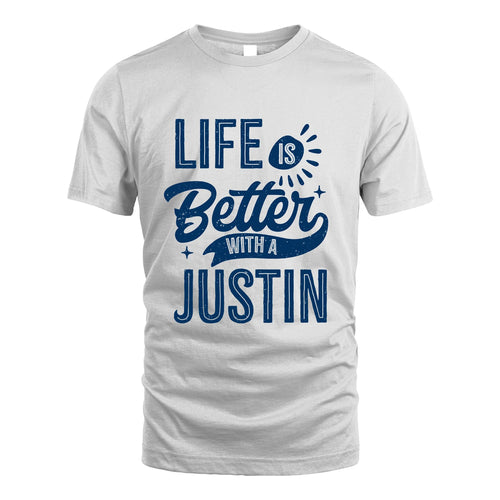 JUSTIN 13K1-116 Personalized Name Quote T-Shirt Life Is Better With Unisex Gift