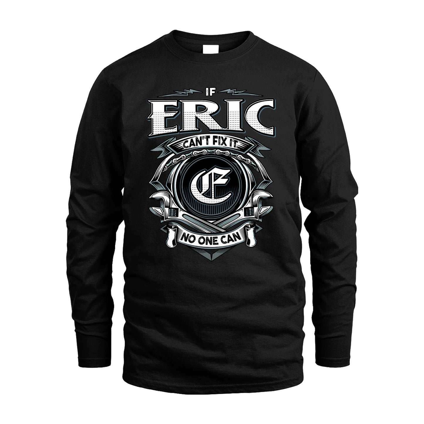 ERIC 13K1-510 Personalized  "Can’t Fix It No One Can"