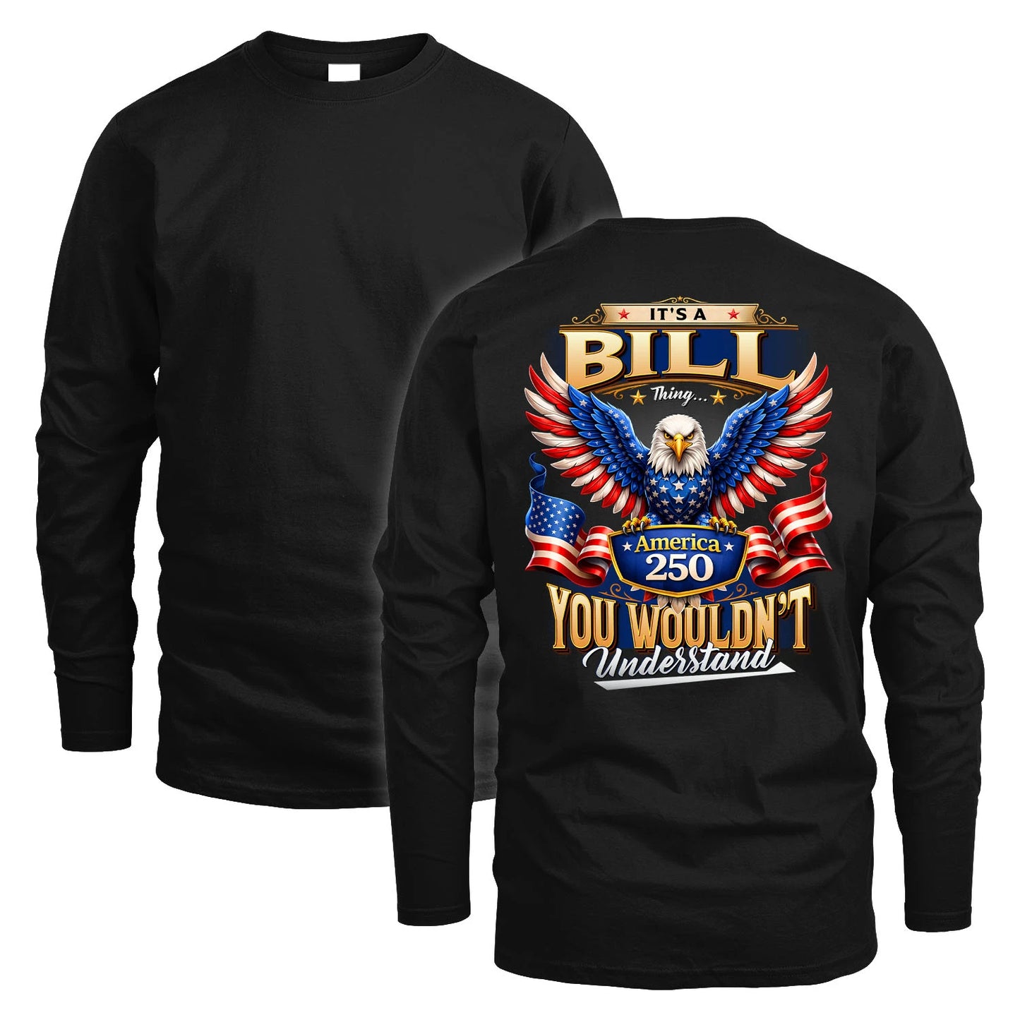 BILL 13K1-518 Personalized "...Thing You Wouldn't Understand"– America 250 Design