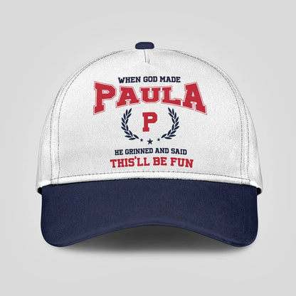 When God Made Your Name He Grinned And Said This'll Be Fun Blue Cap PAULA 13K1 C57PF