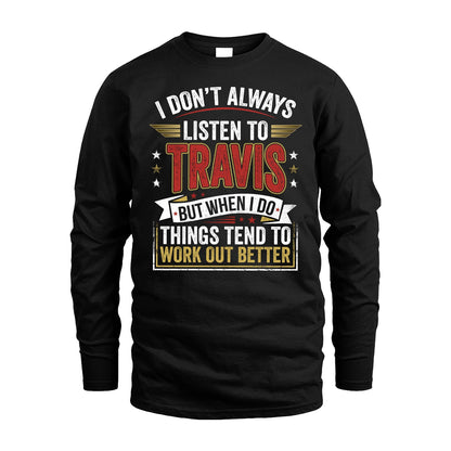 TRAVIS 13K1-542 I Don't Always Listen To ...