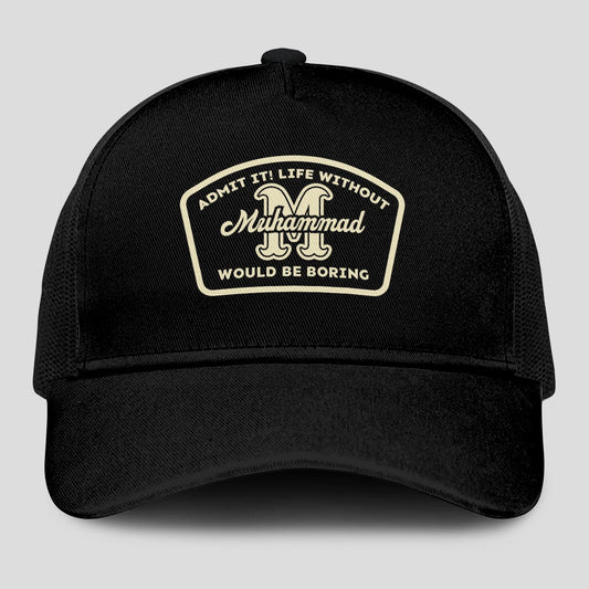 Admit It Life Without Your Name Would Be Boring Black Mesh Cap MUHAMMAD 13K1 C214PF