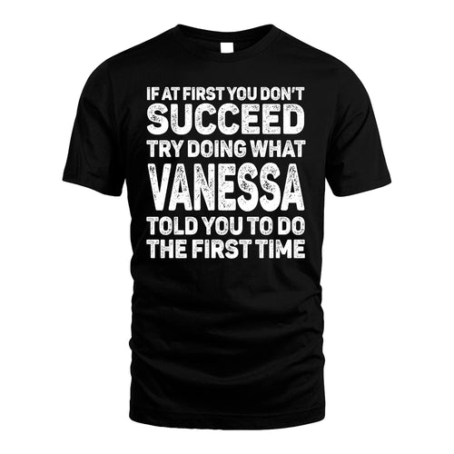 VANESSA 13K1-117   Personalized Funny Quote Apparel If At First You Dont Succeed