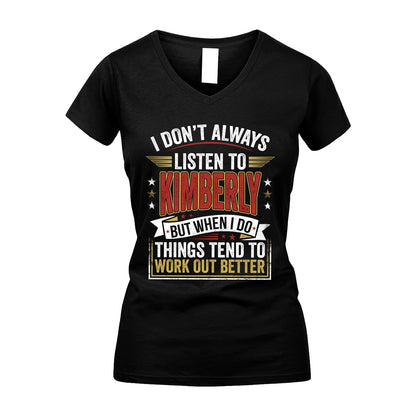 KIMBERLY 13K1-542 I Don't Always Listen To ...