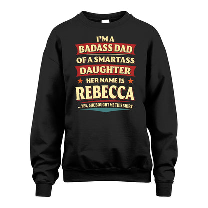 REBECCA 13K1-535 I'm A Badass Dad Of A Smartass Daughter Her Name Is ...